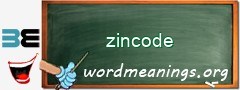 WordMeaning blackboard for zincode